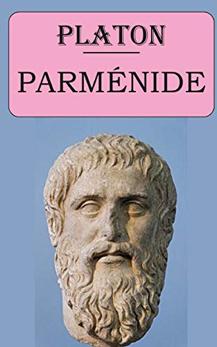 Parménide (Platon): édition intégrale et annotée